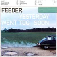 Feeder — Yesterday Went Too Soon